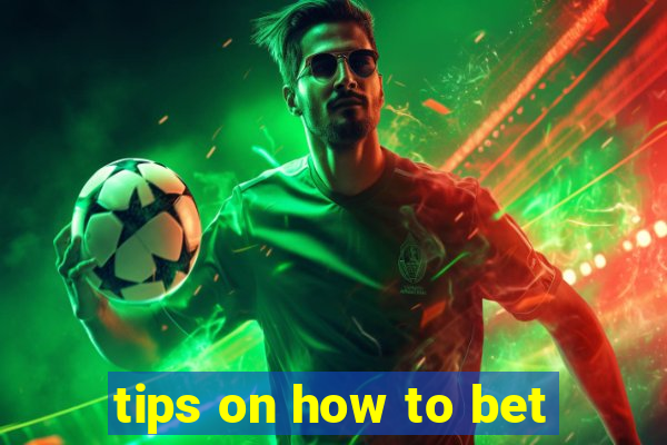 tips on how to bet