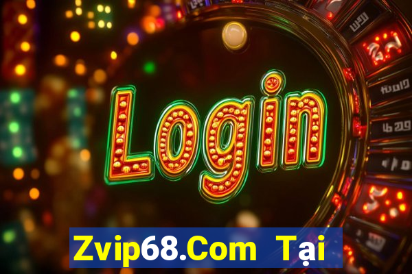 Zvip68.Com Tại Game Bài Đổi Thưởng