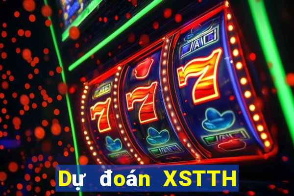 Dự đoán XSTTH ngày 25