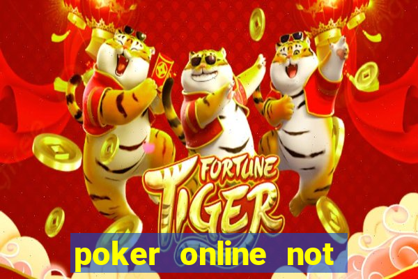 poker online not real money