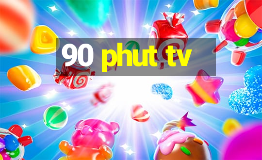 90 phut tv