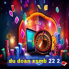 du doan xsmb 22 2