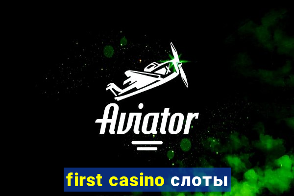 first casino слоты