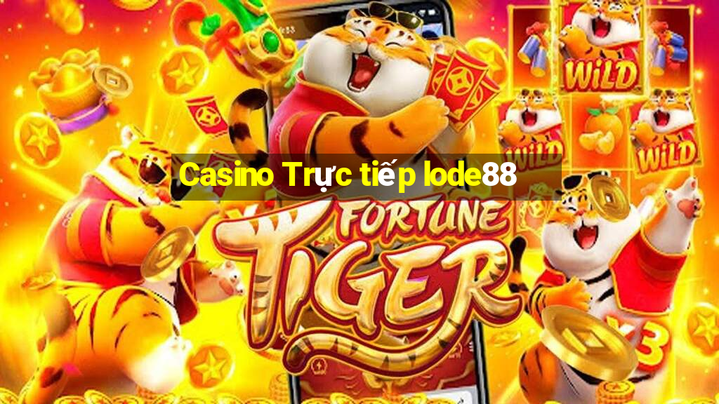 Casino Trực tiếp lode88