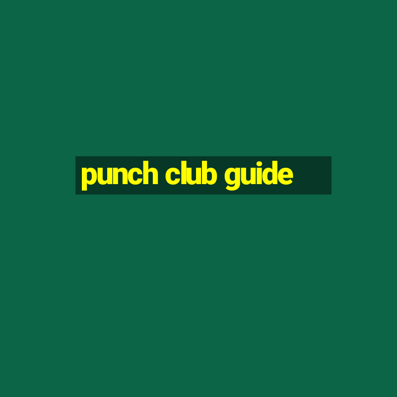 punch club guide