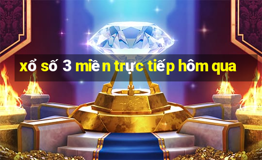 xổ số 3 miền trực tiếp hôm qua