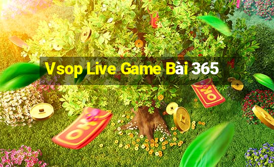 Vsop Live Game Bài 365