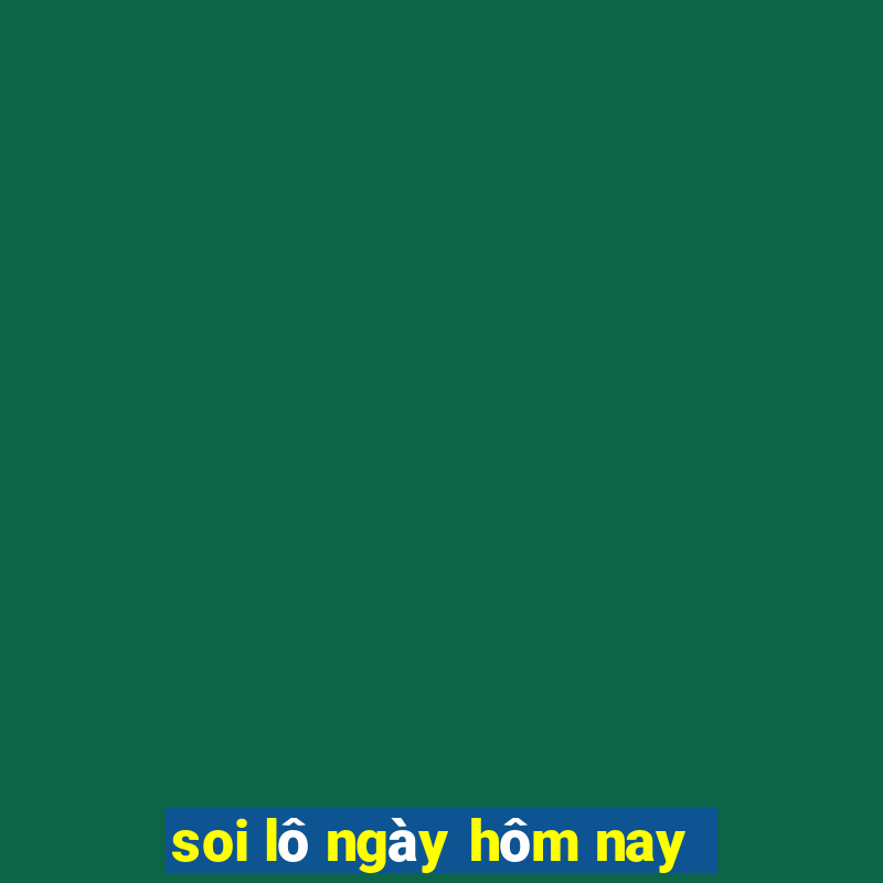 soi lô ngày hôm nay