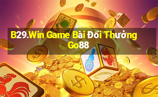 B29.Win Game Bài Đổi Thưởng Go88