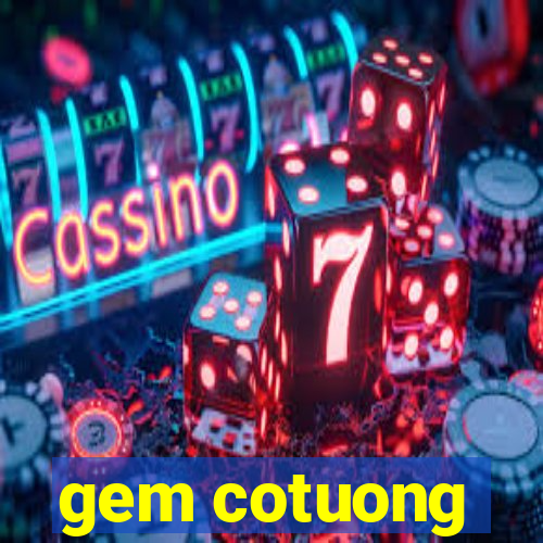 gem cotuong