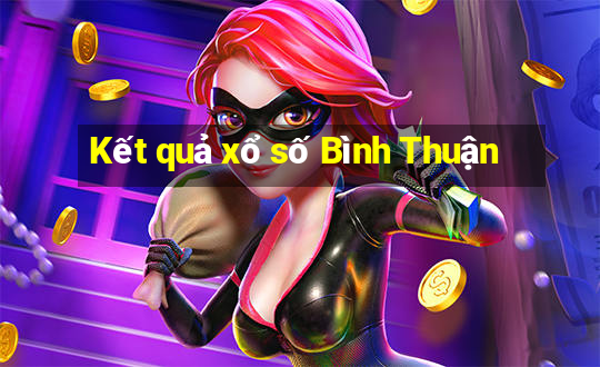 Kết quả xổ số Bình Thuận