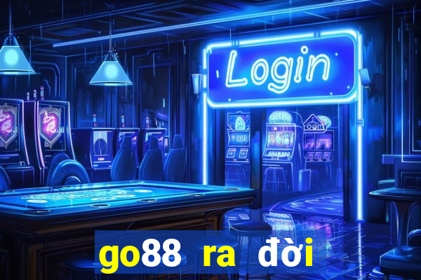 go88 ra đời năm nào