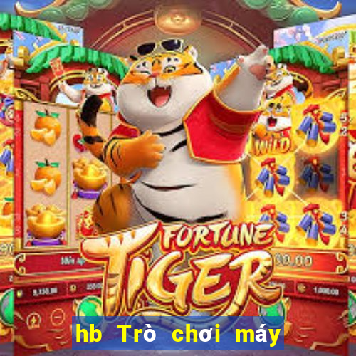 hb Trò chơi máy đánh bạc