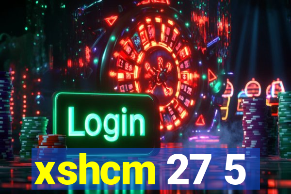 xshcm 27 5