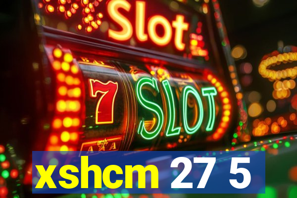 xshcm 27 5