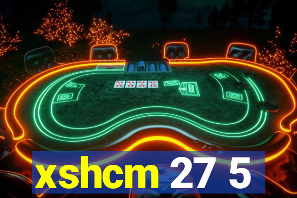 xshcm 27 5