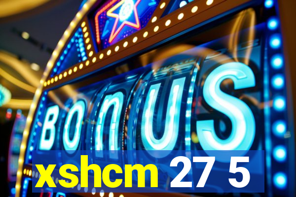 xshcm 27 5