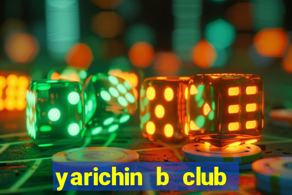 yarichin b club chap 10