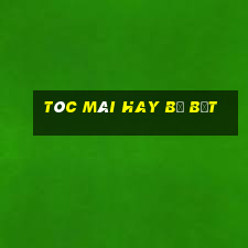 tóc mái hay bị bết