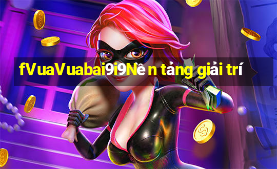 fVuaVuabai9i9Nền tảng giải trí