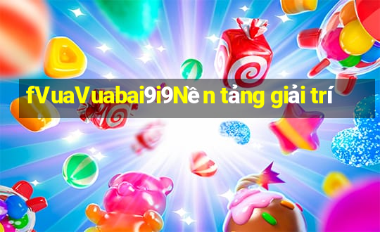 fVuaVuabai9i9Nền tảng giải trí