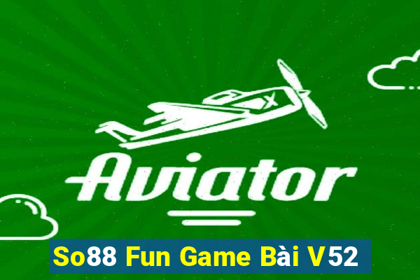 So88 Fun Game Bài V52