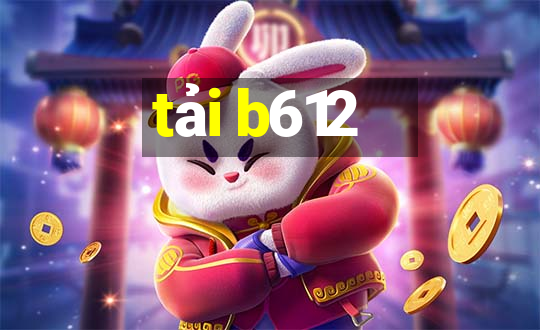 tải b612