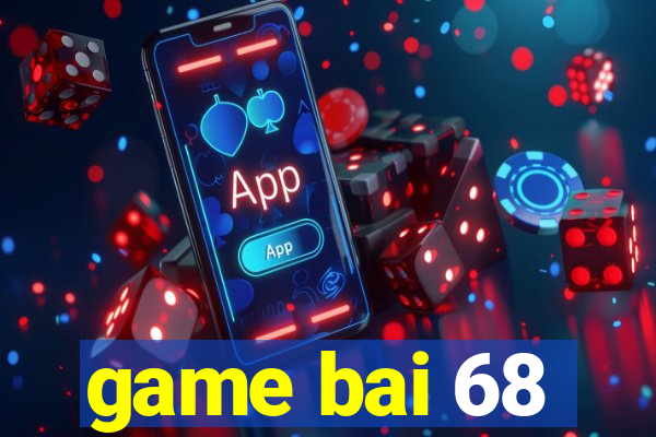 game bai 68