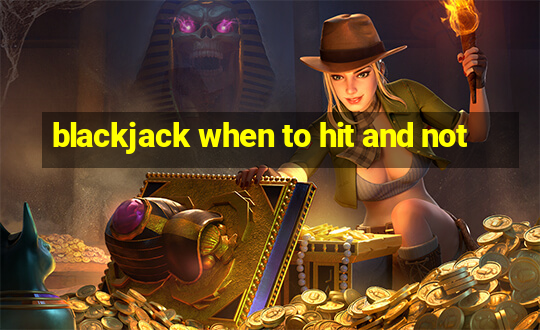 blackjack when to hit and not