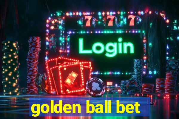 golden ball bet