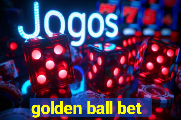 golden ball bet