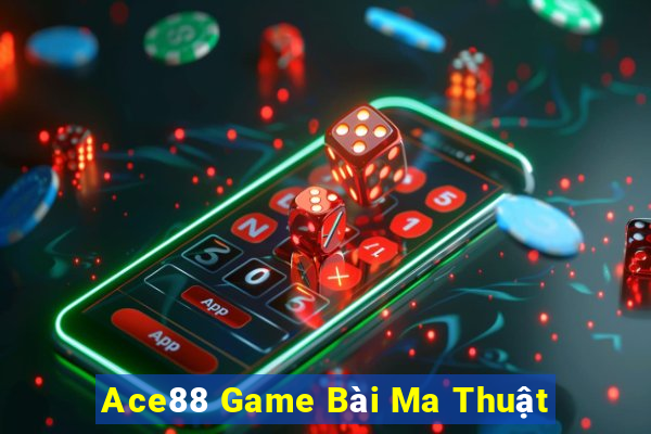 Ace88 Game Bài Ma Thuật