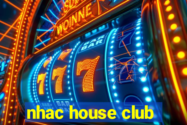 nhac house club