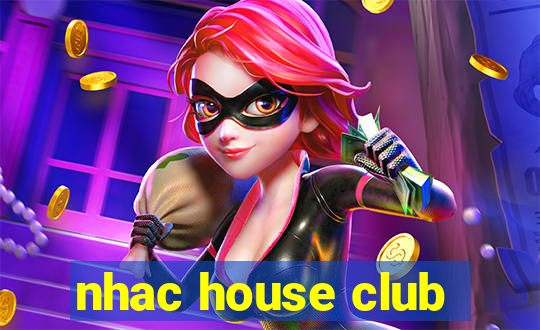 nhac house club