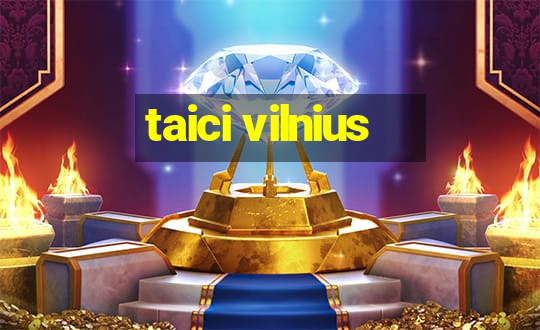 taici vilnius