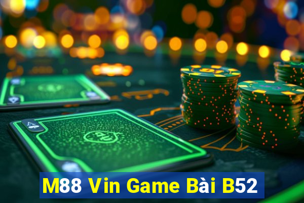 M88 Vin Game Bài B52