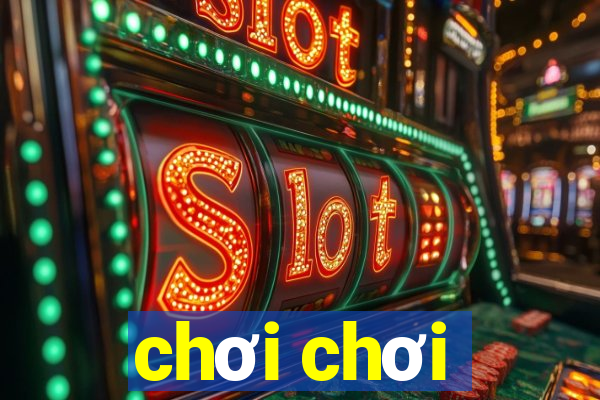 chơi chơi