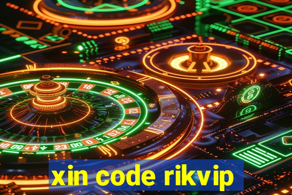 xin code rikvip