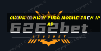 chỉnh độ nhạy pubg mobile trên ipad