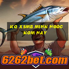 kq xsmb minh ngoc hom nay