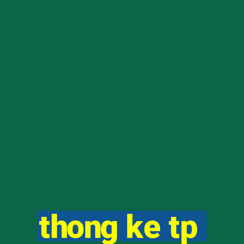 thong ke tp