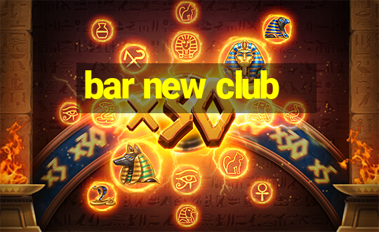 bar new club