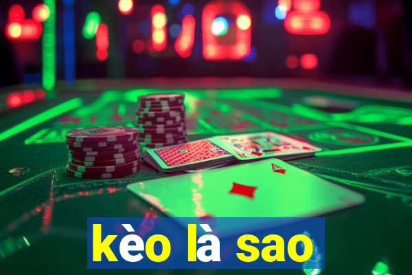 kèo là sao