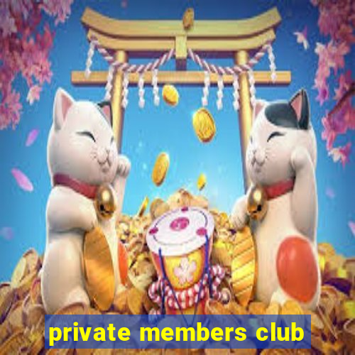 private members club