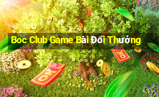 Boc Club Game Bài Đổi Thưởng