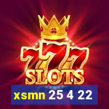 xsmn 25 4 22