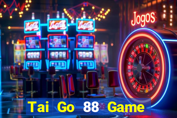 Tai Go 88 Game Bài Macau