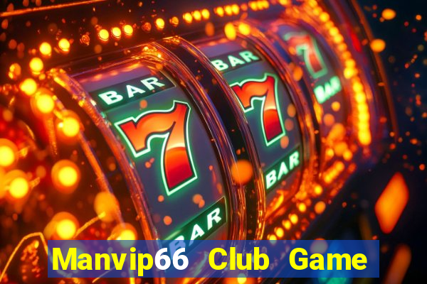 Manvip66 Club Game Bài Nổ Hũ Uy Tín