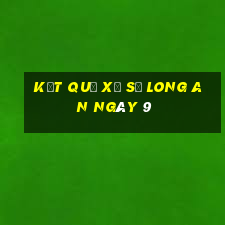 kết quả Xổ Số Long An ngày 9