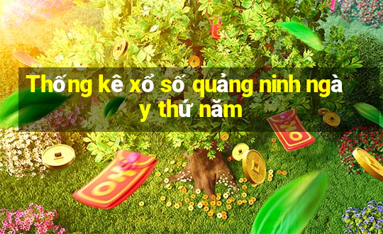 Thống kê xổ số quảng ninh ngày thứ năm